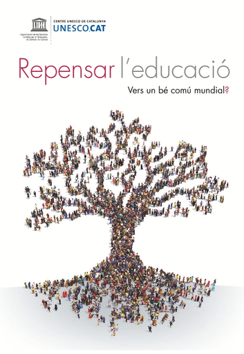 Repensar l'educació: vers un bé comú mundial?https://unesdoc.unesco.org/ark:/48223/pf0000244219