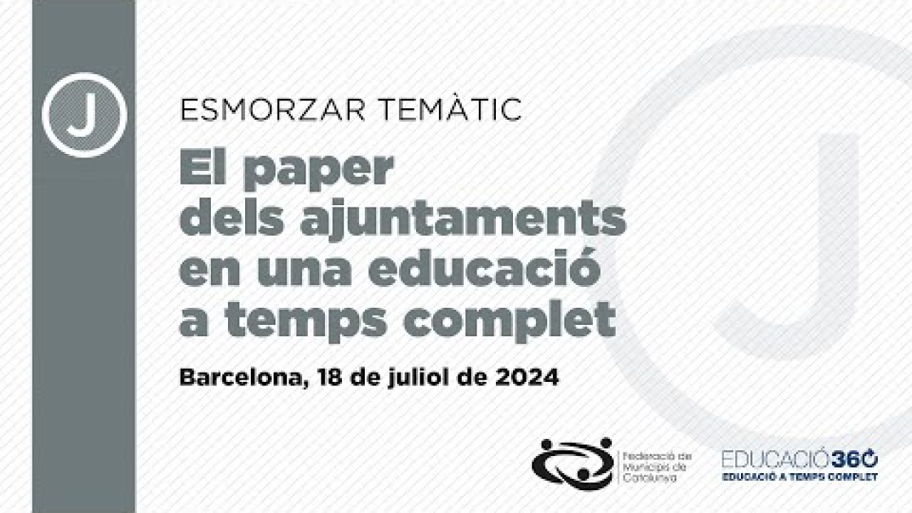 Esmorzar temàtic: El paper dels ajuntaments en una educació a temps complet