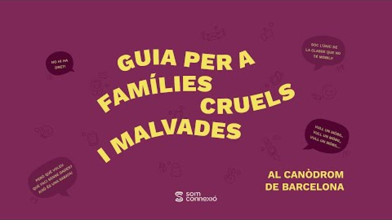 Presentació de la "Guia per a famílies cruels i malvades" de Som Connexió