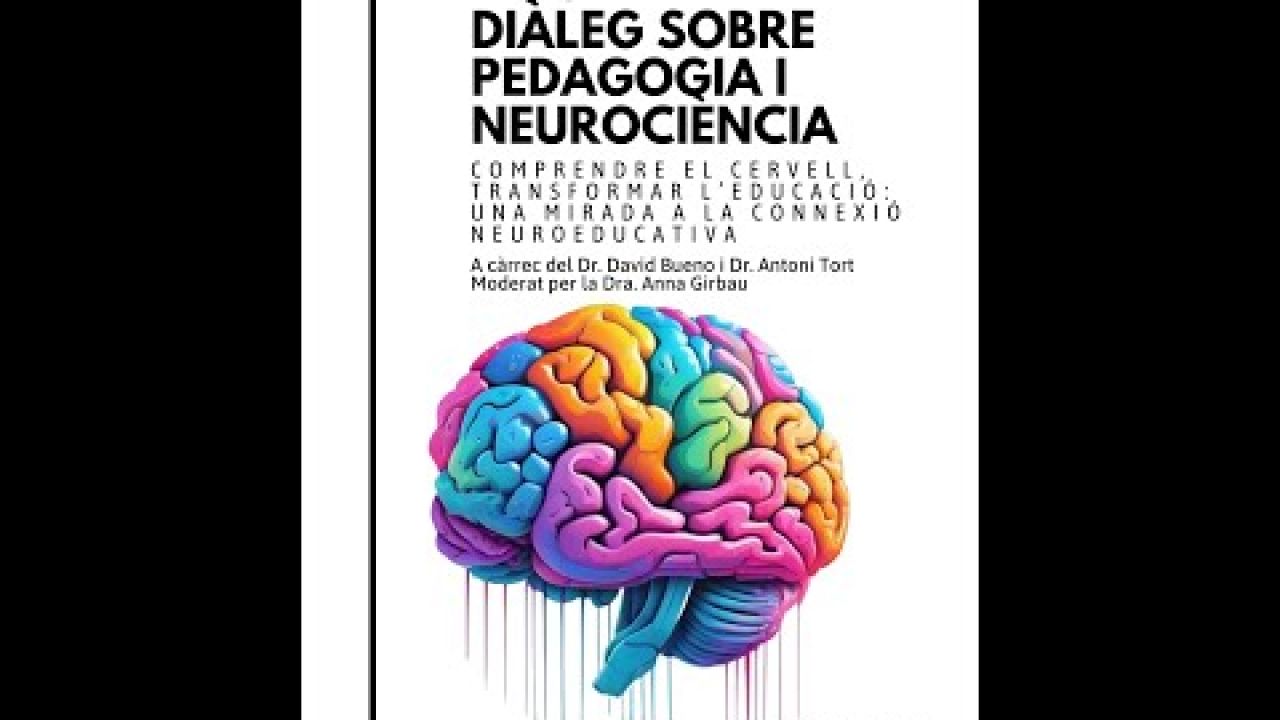 🧠📖Diàleg "Comprendre el cervell, transformar l'educació: una mirada a la connexió neuroeducativa" 🧠📖